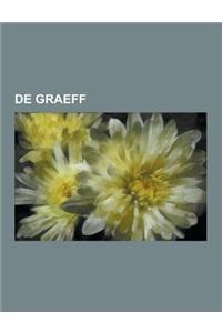 de Graeff: Cornelis de Graeff, Andries de Graeff, Jacob Dircksz de Graeff, Pieter de Graeff, Paleis Soestdijk, Dirk de Graeff Van