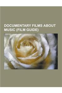Documentary Films about Music (Film Guide)