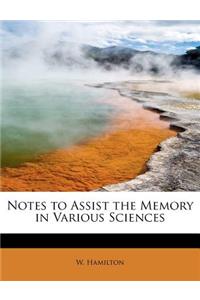 Notes to Assist the Memory in Various Sciences