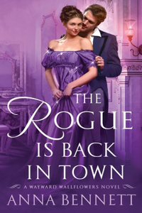 Rogue Is Back in Town: A Wayward Wallflowers Novel