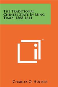 Traditional Chinese State In Ming Times, 1368-1644