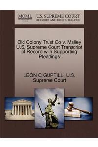 Old Colony Trust Co V. Malley U.S. Supreme Court Transcript of Record with Supporting Pleadings