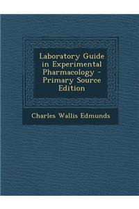 Laboratory Guide in Experimental Pharmacology