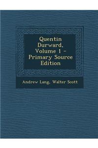 Quentin Durward, Volume 1