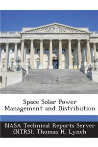 Space Solar Power Management and Distribution