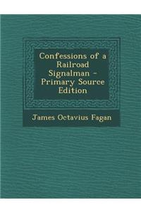 Confessions of a Railroad Signalman