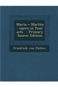 Marta = Martha: Opera in Four Acts