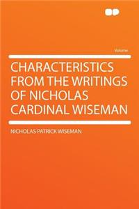 Characteristics from the Writings of Nicholas Cardinal Wiseman