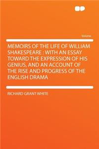 Memoirs of the Life of William Shakespeare