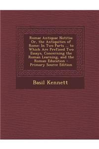 Romae Antiquae Notitia; Or, the Antiquities of Rome