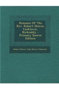 Remains of the REV. Robert Shirra, Linktown, Kirkcaldy