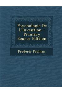 Psychologie de L'Invention - Primary Source Edition