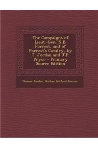 The Campaigns of Lieut.-Gen. N.B. Forrest, and of Forrest's Cavalry, by T. Jordan and J.P. Pryor