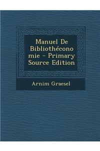 Manuel de Bibliotheconomie - Primary Source Edition