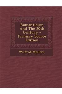 Romanticism and the 20th Century