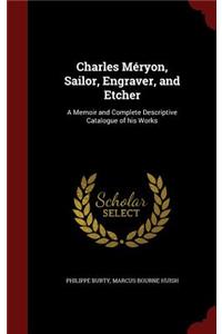 Charles Méryon, Sailor, Engraver, and Etcher