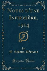 Notes d'Une Infirmiï¿½re, 1914 (Classic Reprint)
