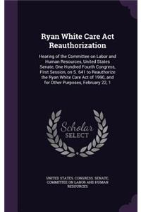 Ryan White Care Act Reauthorization