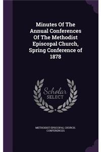 Minutes of the Annual Conferences of the Methodist Episcopal Church, Spring Conference of 1878