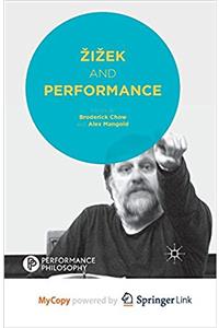Žižek and Performance (Performance Philosophy)