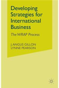 Developing Strategies for International Business: The Wrap Process