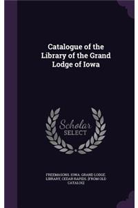 Catalogue of the Library of the Grand Lodge of Iowa