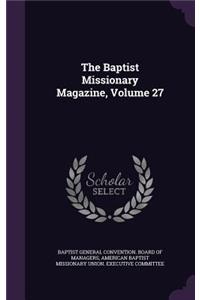 The Baptist Missionary Magazine, Volume 27