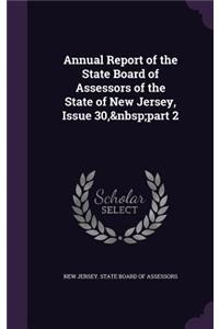 Annual Report of the State Board of Assessors of the State of New Jersey, Issue 30, Part 2