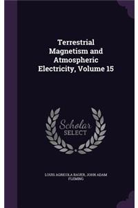 Terrestrial Magnetism and Atmospheric Electricity, Volume 15