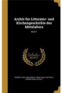 Archiv Fu R Litteratur- Und Kirchengeschichte Des Mittelalters; Band 7