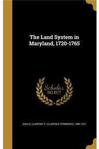 The Land System in Maryland, 1720-1765