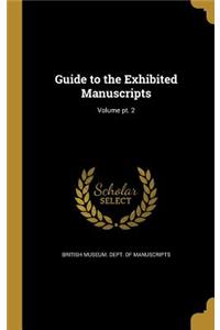 Guide to the Exhibited Manuscripts; Volume pt. 2