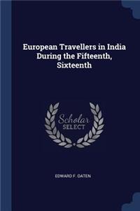 European Travellers in India During the Fifteenth, Sixteenth
