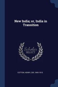 New India; or, India in Transition