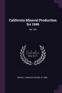 California Mineral Production for 1946