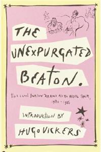 The Unexpurgated Beaton: The Cecil Beaton Diaries as He Wrote Them, 1970-1980