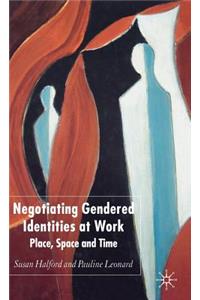 Negotiating Gendered Identities at Work