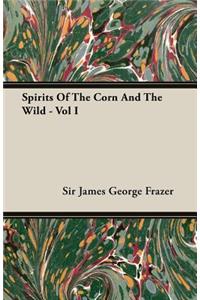 Spirits of the Corn and the Wild - Vol I