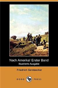 Nach Amerika! Erster Band (Illustrierte Ausgabe) (Dodo Press)