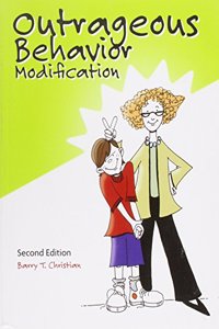 Outrageous Behavior Modification