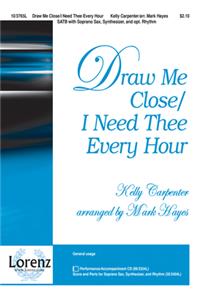 Draw Me Close - I Need Thee Every Hour