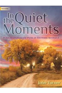 In the Quiet Moments