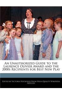 An Unauthorized Guide to the Laurence Olivier Award and the 2000s Recipients for Best New Play