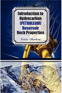 Introduction to Hydrocarbon (Petroleum) Reservoir Rock Properties