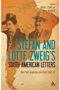 Stefan and Lotte Zweig's South American Letters