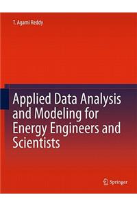 Applied Data Analysis and Modeling for Energy Engineers and Scientists