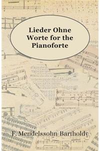 Lieder Ohne Worte for the Pianoforte