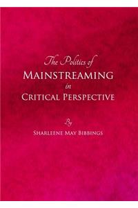 Politics of Mainstreaming in Critical Perspective