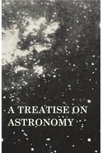A Treatise On Astronomy