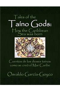 Tales of the Taíno Gods/Cuentos de los dioses taínos